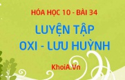 Oxi và Lưu huỳnh: Tóm tắt lý thuyết và Bài tập luyện tập - Hóa 10 bài 34